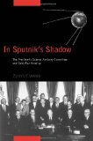 In Sputnik's Shadow The President's Science Advisory Committee and Cold War America cover art