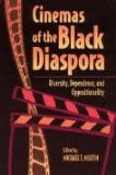 Cinemas of the Black Diaspora Diversity, Dependence, and Oppositionality cover art