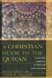 Christian Guide to the Qur'an Building Bridges in Muslim Evangelism 2009 9780825426889 Front Cover