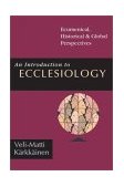 Introduction to Ecclesiology Ecumenical, Historical and Global Perspectives cover art
