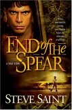 End of the Spear When Two Worlds Collide, One Family Faces Its Ultimate Challenge  9780842384889 Front Cover