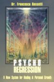 Psycho-Regression A New System for Healing and Personal Growth 1994 9780877287889 Front Cover