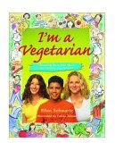 I'm a Vegetarian Amazing Facts and Ideas for Healthy Vegetarians 2002 9780887765889 Front Cover