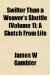 Swifter Than a Weaver's Shuttle; a Sketch from Life 2010 9781153173889 Front Cover