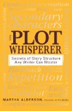 Plot Whisperer Secrets of Story Structure Any Writer Can Master cover art