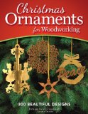 Christmas Ornaments for Woodworking, Revised Edition 300 Beautiful Designs 2013 9781565237889 Front Cover