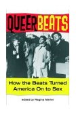 Queer Beats How the Beats Turned America on to Sex cover art