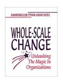 Whole-Scale Change Unleashing the Magic in Organizations cover art