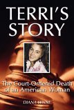 Terri's Story The Court-Ordered Death of an American Woman 2005 9781581824889 Front Cover