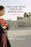 Girl Who Stole My Holocaust A Memoir 2013 9781781680889 Front Cover