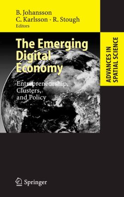 Emerging Digital Economy Entrepreneurship, Clusters, and Policy 2006 9783540344889 Front Cover