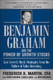 Benjamin Graham and the Power of Growth Stocks: Lost Growth Stock Strategies from the Father of Value Investing 
