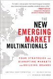 New Emerging Market Multinationals: Four Strategies for Disrupting Markets and Building Brands  cover art