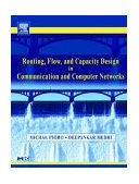 Routing, Flow, and Capacity Design in Communication and Computer Networks  9780125571890 Front Cover