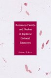 Romance, Family, and Nation in Japanese Colonial Literature 2010 9780230619890 Front Cover