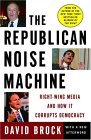 Republican Noise Machine Right-Wing Media and How It Corrupts Democracy cover art