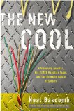 New Cool A Visionary Teacher, His FIRST Robotics Team, and the Ultimate Battle of Smarts 2011 9780307588890 Front Cover