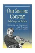Our Singing Country Folk Songs and Ballads  9780486410890 Front Cover