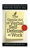 Gentle Art of Verbal Self Defense at Work  cover art