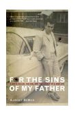 For the Sins of My Father A Mafia Killer, His Son, and the Legacy of a Mob Life cover art