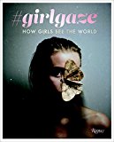#girlgaze How Girls See the World  9780847860890 Front Cover