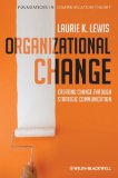 Organizational Change Creating Change Through Strategic Communication