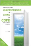 Complete Guide to Understanding and Living with COPD From A COPDer's Perspective 2010 9781449946890 Front Cover