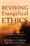Reviving Evangelical Ethics The Promises and Pitfalls of Classic Models of Morality cover art