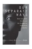 Our Separate Ways Black and White Women and the Struggle for Professional Identity cover art