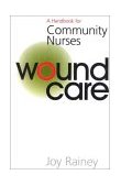 Wound Care A Handbook for Community Nurses 2001 9781861562890 Front Cover