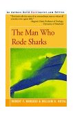 Man Who Rode Sharks 2000 9780595003891 Front Cover
