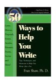 50 Ways to Help You Write Tips, Techniques, and Shortcuts to Help You Write Like a Pro cover art