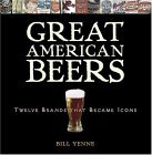 Great American Beers Twelve Brands That Became Icons 2004 9780760317891 Front Cover