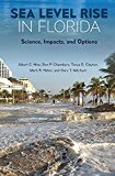 Sea Level Rise in Florida Science, Impacts, and Options  9780813062891 Front Cover