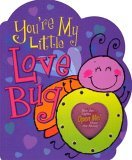 You're My Little Love Bug 2008 9780824965891 Front Cover