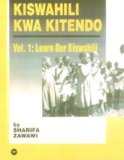 Kiswahili Kwa Kitendo Learn Our Kiswahili, and Introductory Course cover art