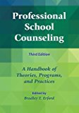 Professional School Counseling: A Handbook of Theories, Programs, and Practices