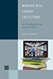 Working with Library Collections An Introduction for Support Staff  9781442274891 Front Cover