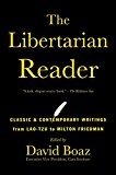 Libertarian Reader Classic and Contemporary Writings from Lao-Tzu to Milton Friedman  9781476752891 Front Cover