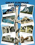 Great European Destinations 2012 9781480229891 Front Cover