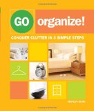 Go Organize Conquer Clutter in 3 Simple Steps 2009 9781558708891 Front Cover