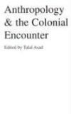 Anthropology and the Colonial Encounter 1st 1995 9781573925891 Front Cover