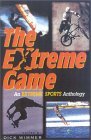 Extreme Game An Extreme Sports Anthology 2001 9781580800891 Front Cover