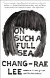 On Such a Full Sea A Novel  9781594632891 Front Cover