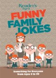 Readers Digest Funny Family Jokes Something for Everyone from Age 9 to 99 2014 9781621451891 Front Cover