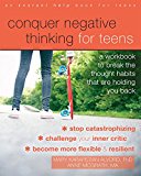 Conquer Negative Thinking for Teens A Workbook to Break the Thought Habits That Are Holding You Back  9781626258891 Front Cover