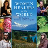 Women Healers of the World The Traditions, the History, and the Geography  9781629145891 Front Cover
