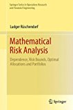 Mathematical Risk Analysis Dependence, Risk Bounds, Optimal Allocations and Portfolios 1st 2013 9783642335891 Front Cover