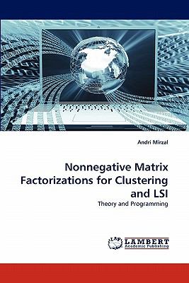 Nonnegative Matrix Factorizations for Clustering and Lsi 2011 9783844324891 Front Cover