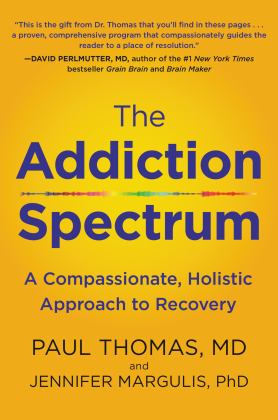 Addiction Spectrum A Compassionate, Holistic Approach to Recovery  9780062836892 Front Cover
